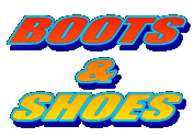 BOOTS
&
SHOES