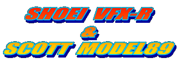 SHOEI  VFX-R
&
SCOTT  MODEL89